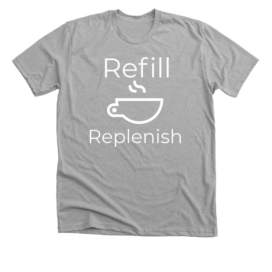 Fill your cup every day, a Athletic Heather Premium Unisex Tee