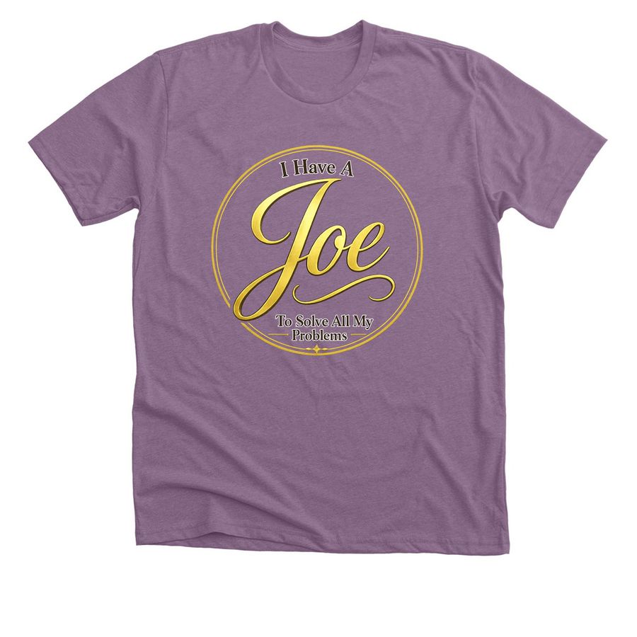 I Have A Joe, a Heather Purple Premium Unisex Tee