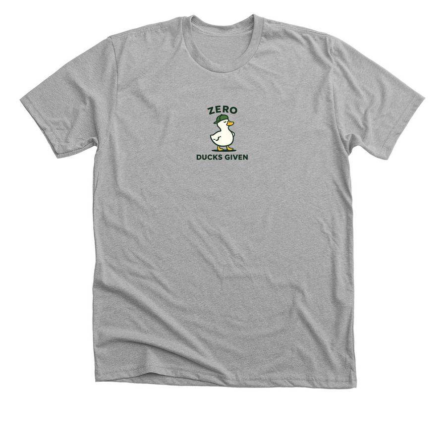 ZERO DUCKS GIVEN TEE, a Athletic Heather Premium Unisex Tee
