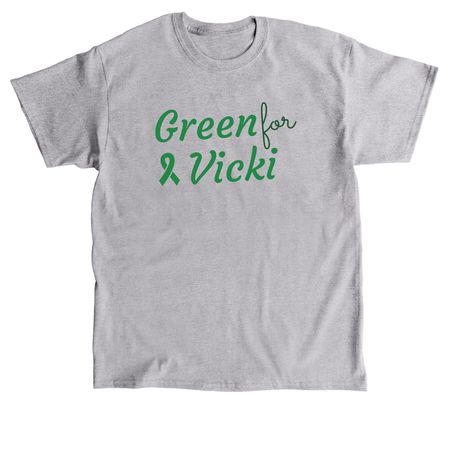 Green for Vicki (adult sizes), a Sport Grey Classic Unisex Tee