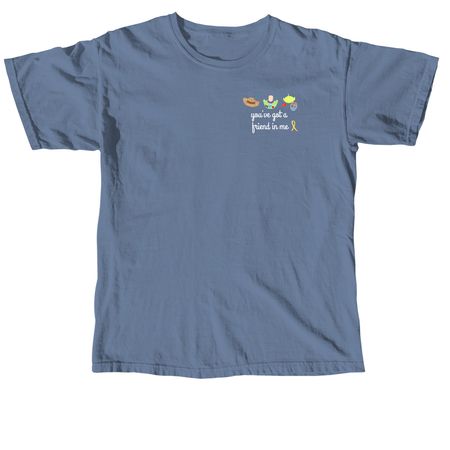 You've Got a Friend in Me, a Blue Jean Comfort Colors Unisex Tee