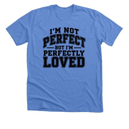 Perfectly Loved, a Heather Columbia Blue Premium Unisex Tee