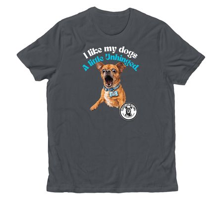 I like my dogs a little unhinged, a Terrain Grey Allmade Organic Cotton Unisex Tee