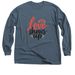 Love Shows Up, a Indigo Classic Long Sleeve Tee