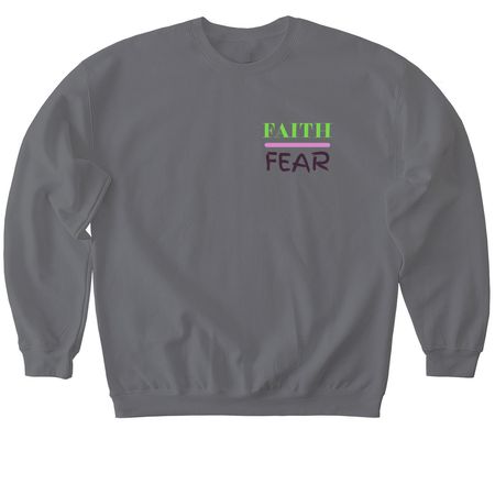 Faith Over Fear Jacket, a Charcoal Softstyle Crewneck Sweatshirt