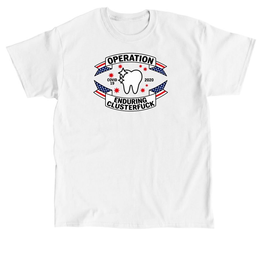 Dental Assistant operation COVID 19 2020 endu, a White Classic Unisex Tee