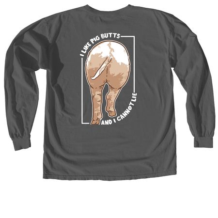 I like pig butts, a Pepper Comfort Colors Long Sleeve Tee