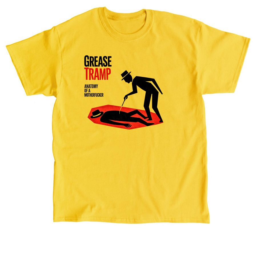 Grease Tramp - Anatomy of a MF, a Daisy Classic Unisex Tee