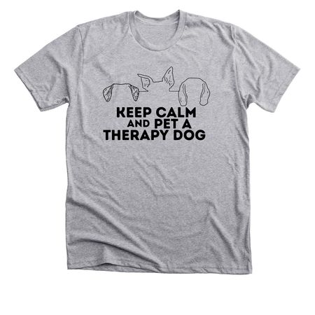 Keep Calm and Pet a Therapy Dog (2023 Design), a Athletic Heather Premium Unisex Tee