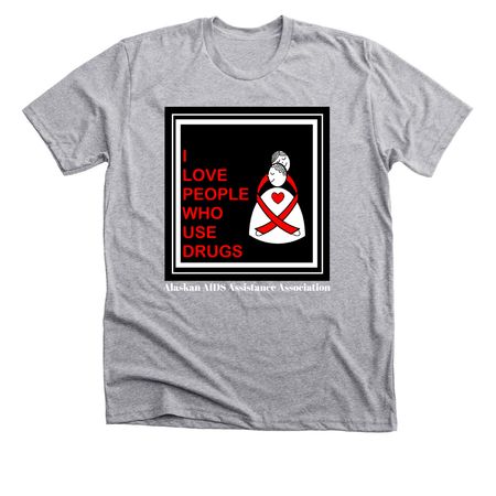 I Love People Who Use Drugs, a Athletic Heather Premium Unisex Tee