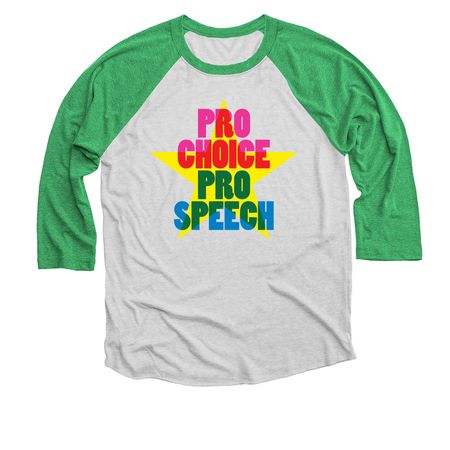 Pro Choice. Pro Speech.&nbsp;, a Envy and Heather White 3/4 Sleeve Baseball Tee