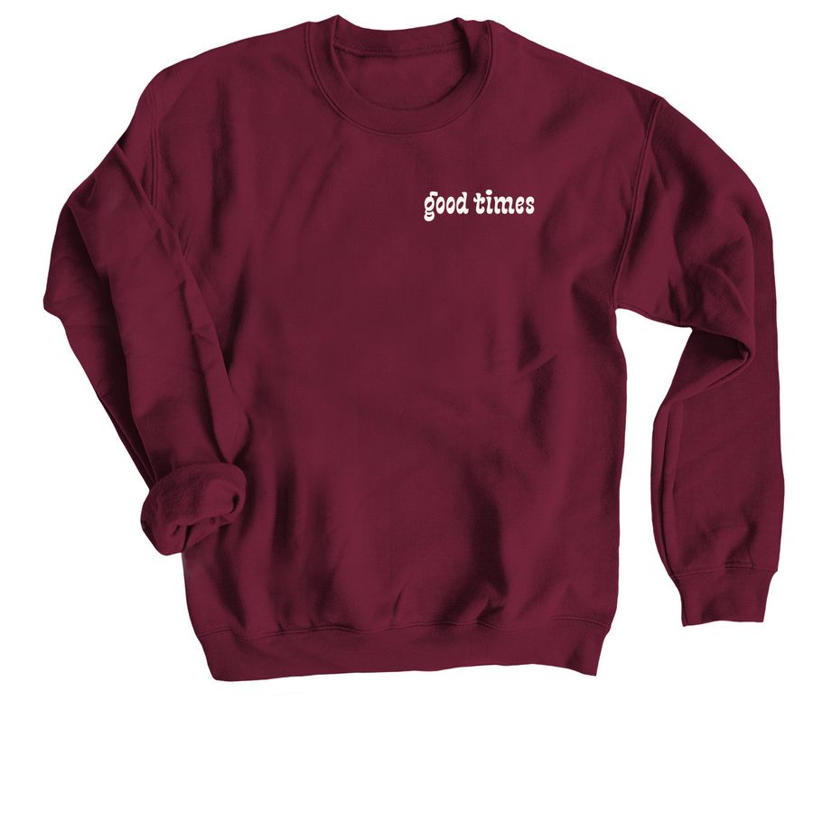 Good times Design&nbsp;, a Maroon Crewneck Sweatshirt