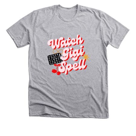 Watch Gigi Spell, a Athletic Heather Premium Unisex Tee