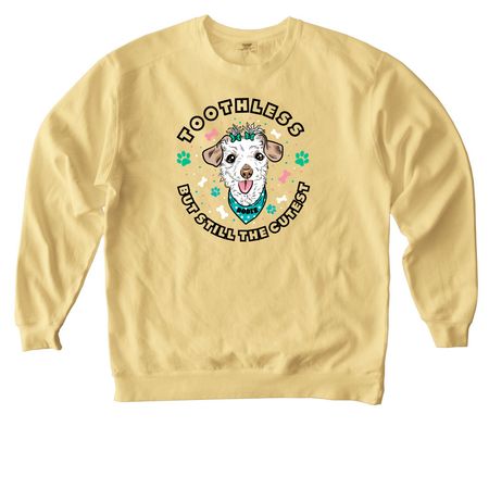 SDS - Toothless But Still the Cutest / Dodie, a Butter Comfort Colors Crewneck Sweatshirt
