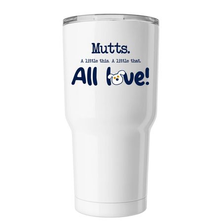 Mutts. All love!, a White Insulated Tumbler