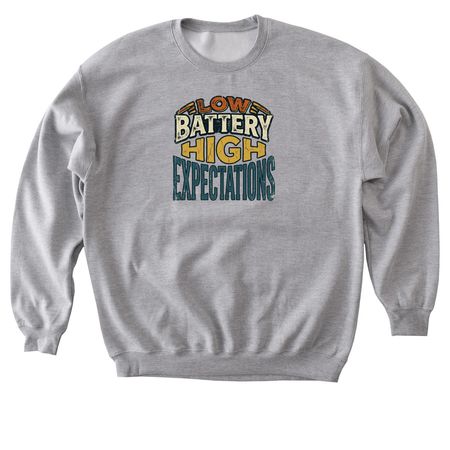 Low Battery High Expectations Vintage T-Shirt, a Sport Grey Softstyle Crewneck Sweatshirt