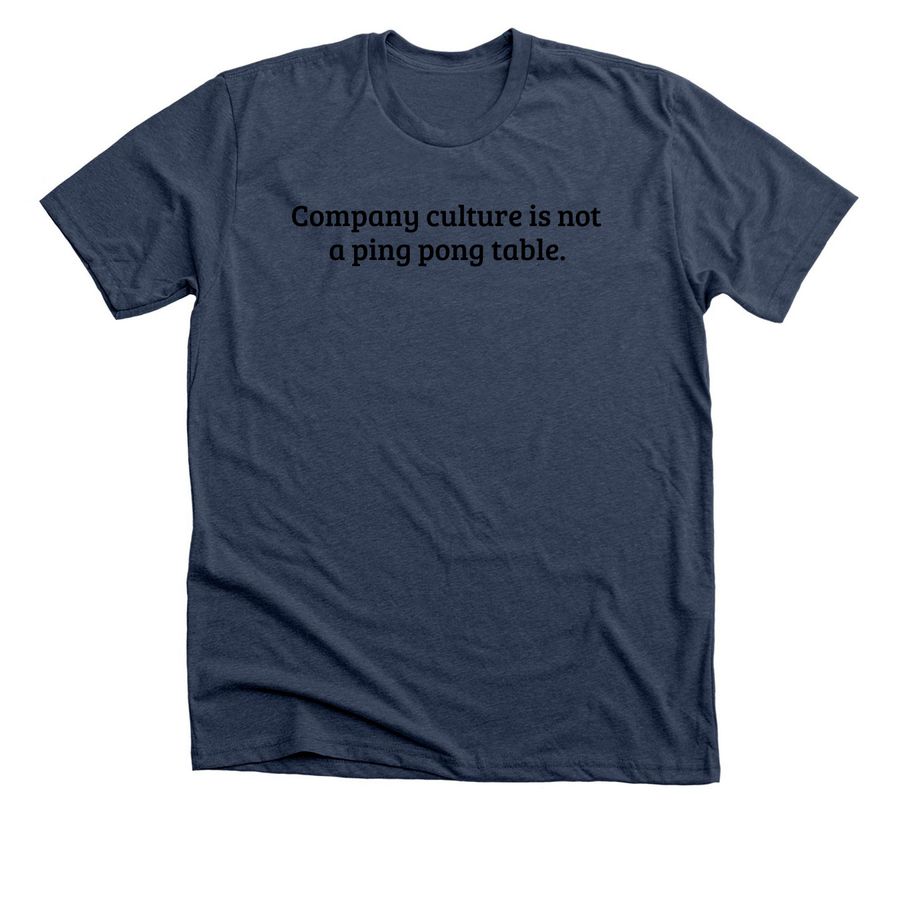 Company Culture, a Heather Navy Premium Unisex Tee
