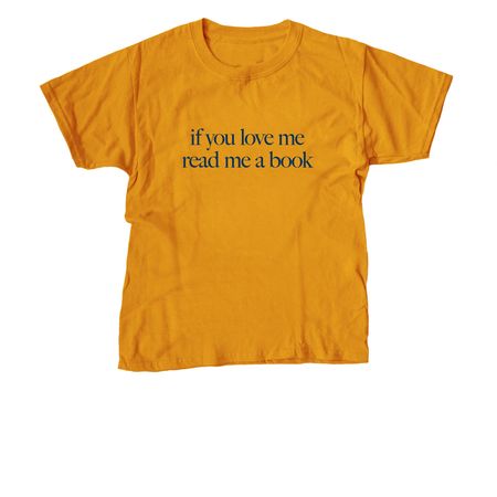 if you love me..., a Gold Youth Unisex Tee