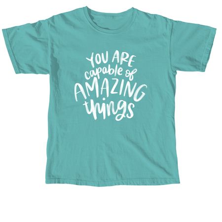 You are Capable of Amazing Things, a Seafoam Comfort Colors Unisex Tee