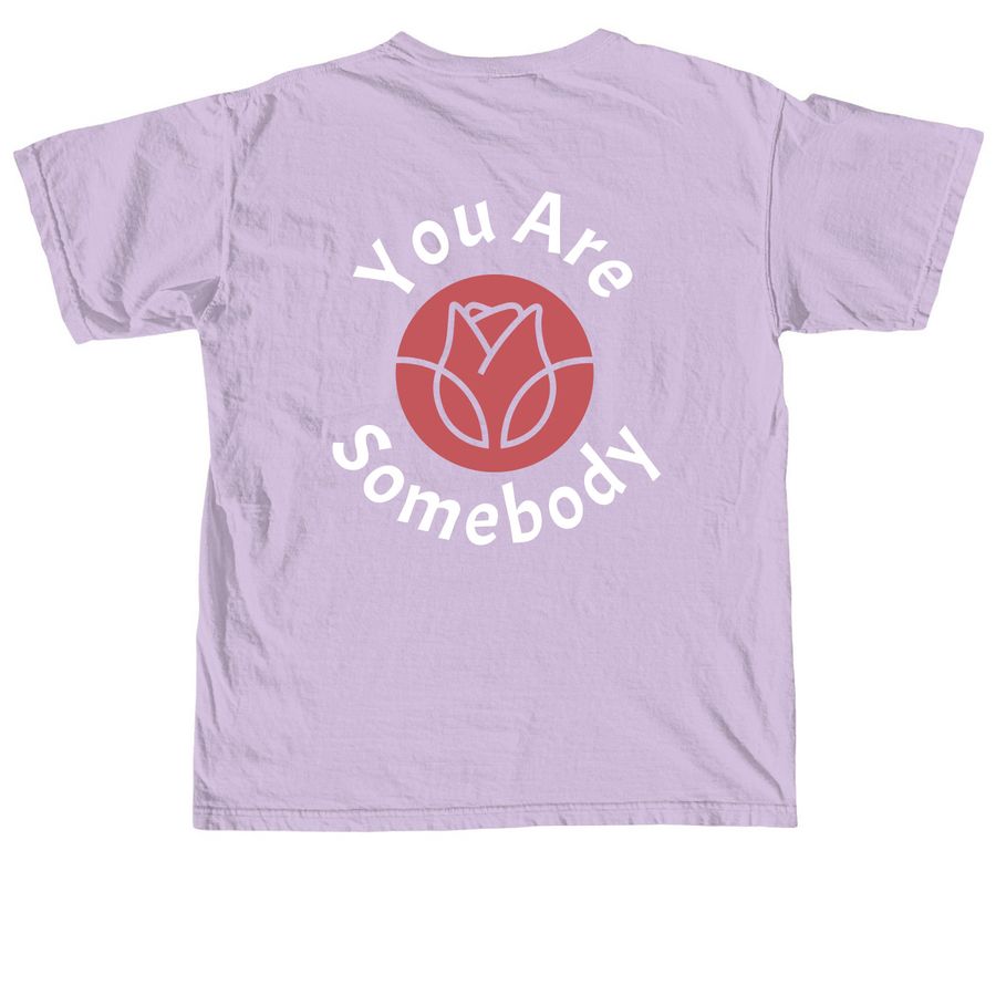 You Are Somebody T-Shirt, a Orchid Comfort Colors Unisex Tee (back-view)