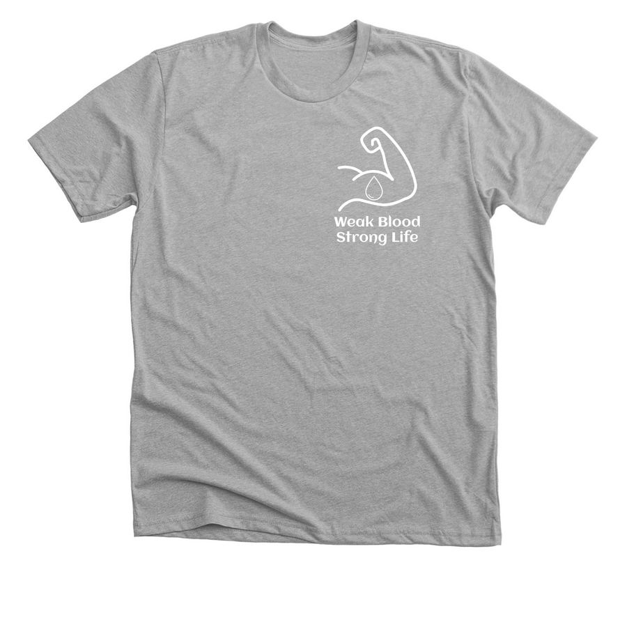 Weak Blood Strong Life, a Athletic Heather Premium Unisex Tee