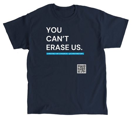 CAN'T ERASE US blue - Christine for Congress&nbsp;, a Navy Classic Unisex Tee