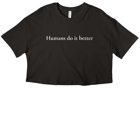 Humans do it better apparel, a Black Women?s Cropped Cotton Tee