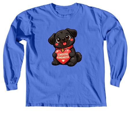 Choose Kindness-Black Pug, a Flo Blue Comfort Colors Long Sleeve Tee