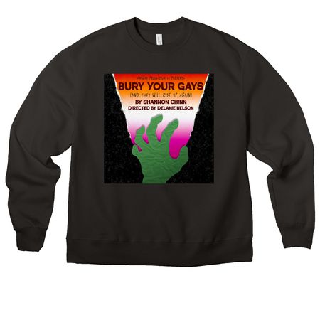 Bury Your Gays (and they will rise up again), a Black Premium Heavyweight Crewneck Sweatshirt