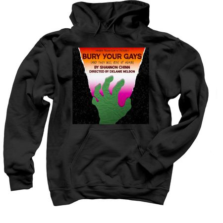 Bury Your Gays (and they will rise up again), a Black Pullover Hoodie
