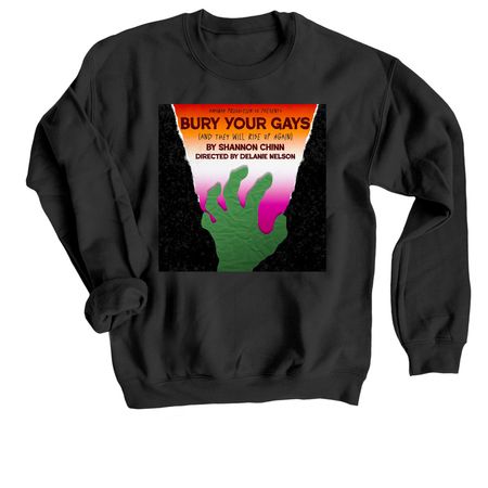 Bury Your Gays (and they will rise up again), a Black Crewneck Sweatshirt