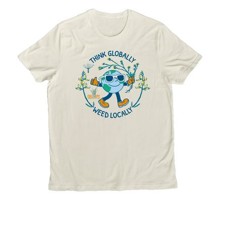 Think Globally, Weed Locally!, a White Sand Allmade Organic Cotton Unisex Tee