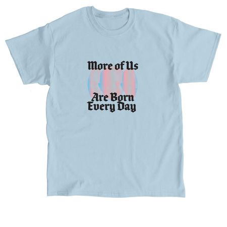 More of Us Are Born Everyday - Baby Heads 2, a Light Blue Classic Unisex Tee