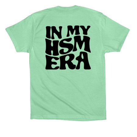 In My HSM Era - Black Design, a Mint Premium Cotton Tee (back-view)
