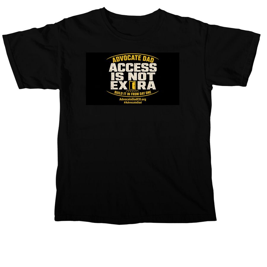Access Is Not Extra ? AdvocateDadCO D.C., a Black Comfort Colors Unisex Tee