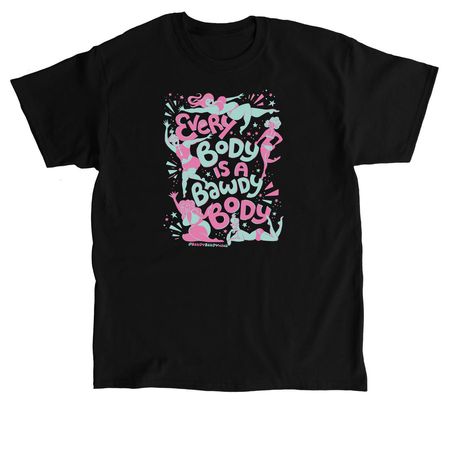 Every Body is a Bawdy Body - Pink and Teal, a Black Classic Unisex Tee