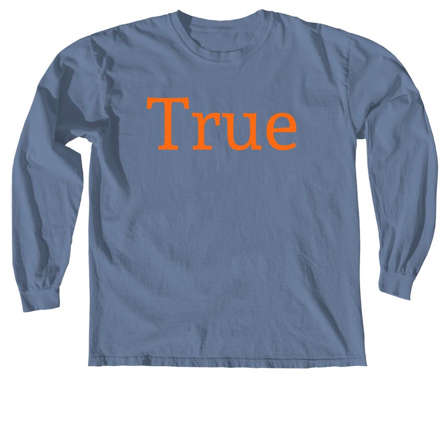 Be True Tee, a Blue Jean Comfort Colors Long Sleeve Tee