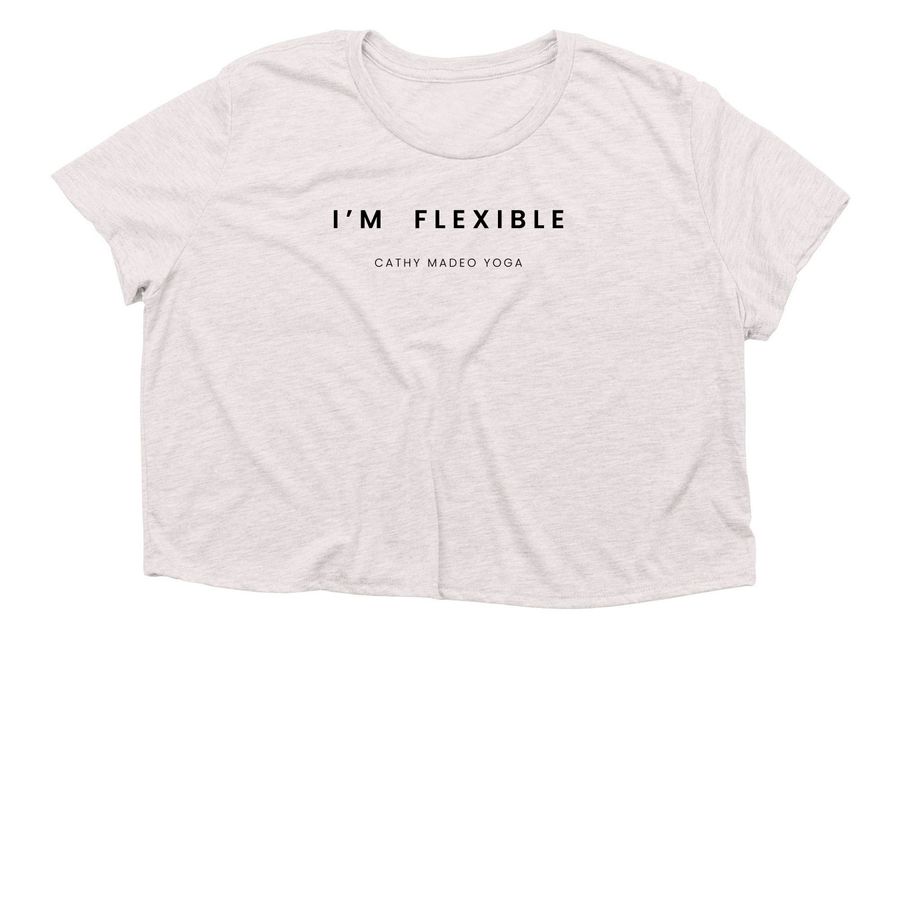 I'm Flexible - Cathy Madeo Yoga, a Heather Dust Women?s Flowy Cropped Tee