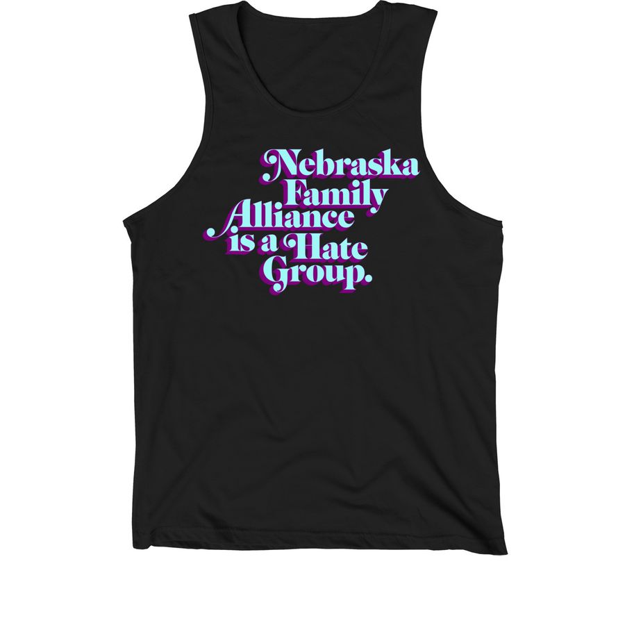 Nebraska Family Alliance is a Hate Group, a Black Premium Cotton Tank