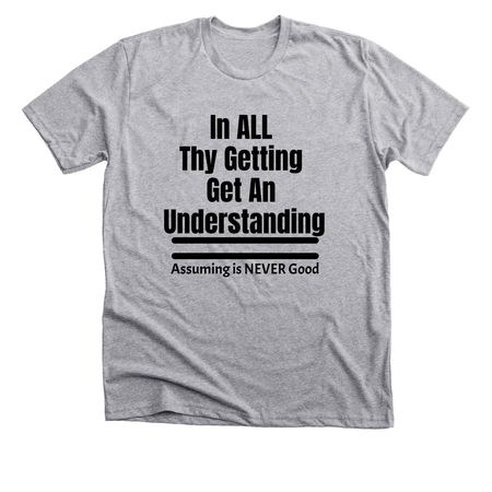 Never Assume, a Athletic Heather Premium Unisex Tee