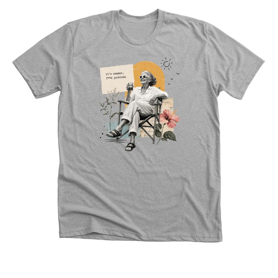 It's summer f**k problems, a Athletic Heather Premium Unisex Tee