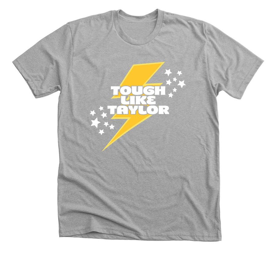 Tough Like Taylor, a Athletic Heather Premium Unisex Tee