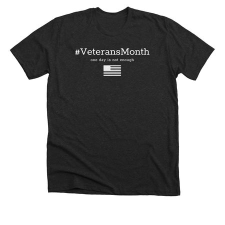#VeteransMonth, a Dark Grey Heather Premium Unisex Tee