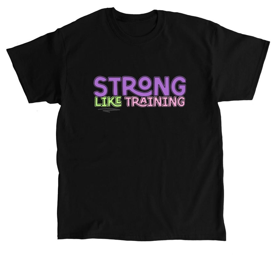 Stronglike Training, a Black Classic Unisex Tee
