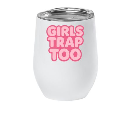 Girls Trap Too Wine Tumbler&nbsp;, a White Insulated Wine Cup