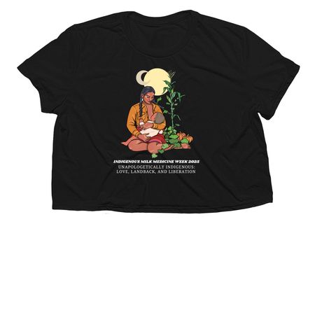 Support Indigenous Milk Medicine Week 2025!, a Black Women?s Flowy Cropped Tee