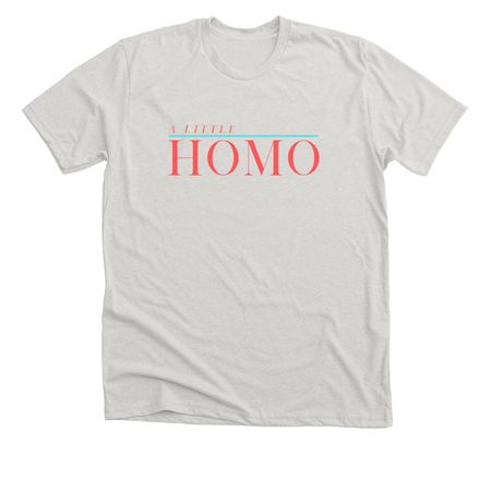 a little homo t-shirt, a Heather Cement Premium Unisex Tee