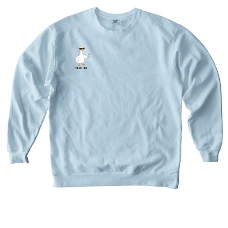 Feed 'Em, a Chambray Comfort Colors Crewneck Sweatshirt