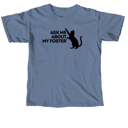 Ask Me About My Foster Cat, a Blue Jean Comfort Colors Unisex Tee
