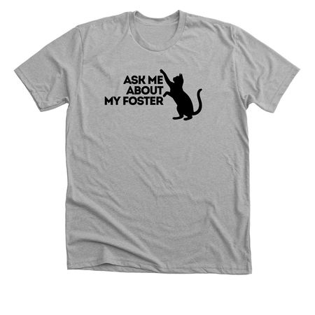Ask Me About My Foster Cat, a Athletic Heather Premium Unisex Tee
